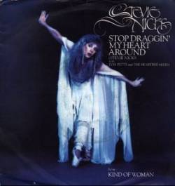 Stevie Nicks : Stop Draggin' My Heart Around